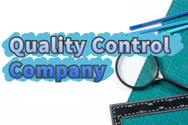 Quality Control Company: A Guide to Finding the Best Partners